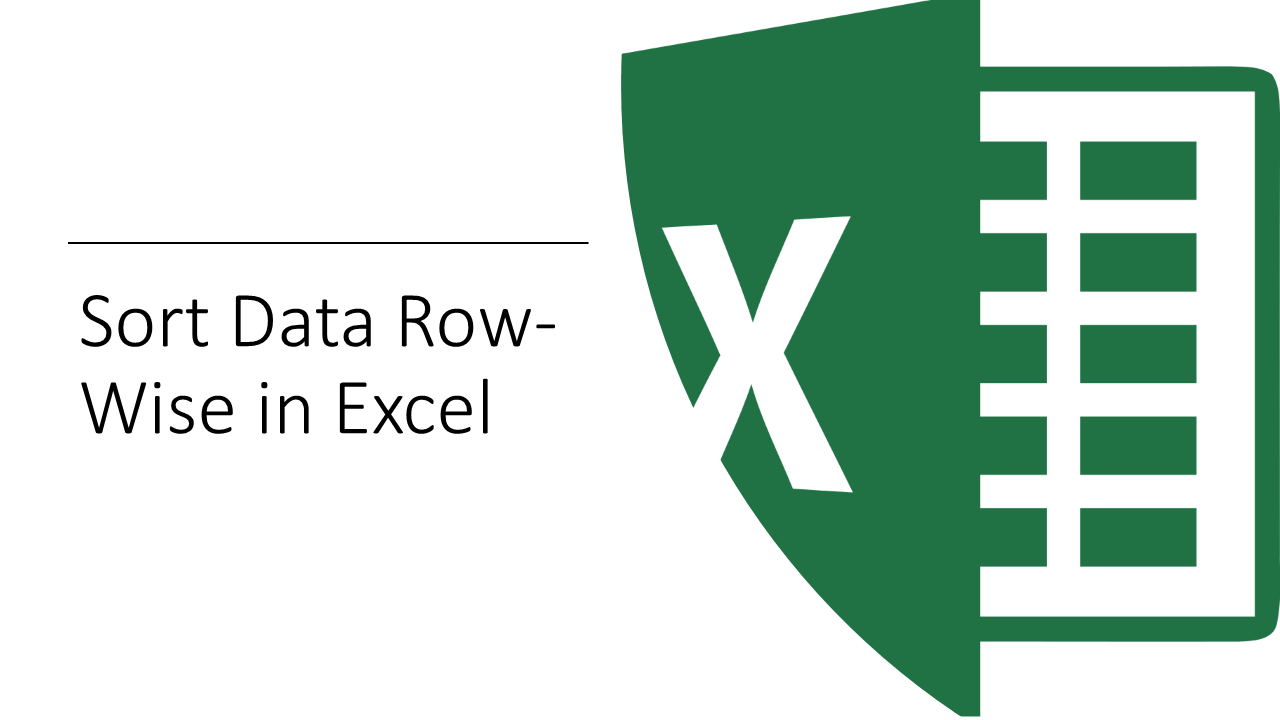 Sort Data Row Wise in Excel Nurture Tech Academy